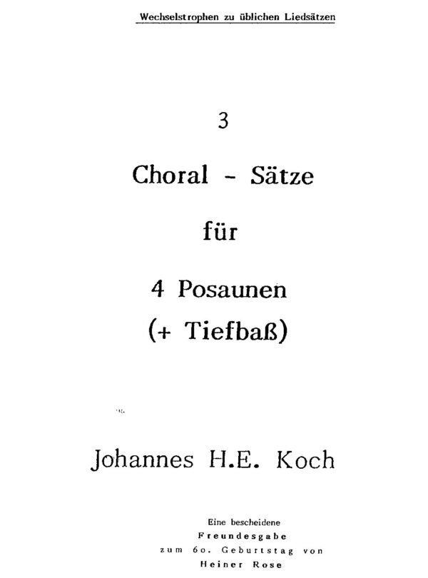 3 Choral-Sätze für 4 Posaunen (+ Tiefbass) - Wechselstrophen zu üblichen Liedsätzen