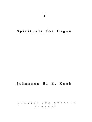 3 Spirituals for Organ als selbständige Orgelstücke oder als Vorspiel zu entsprechenden Sätzen