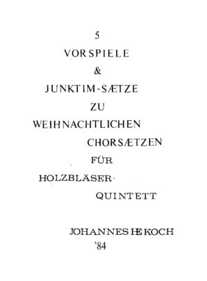 5 Vorspiele & Junktim-Sätze zu weihnachtlichen Chorsätzen für Holzbläser-Quintett