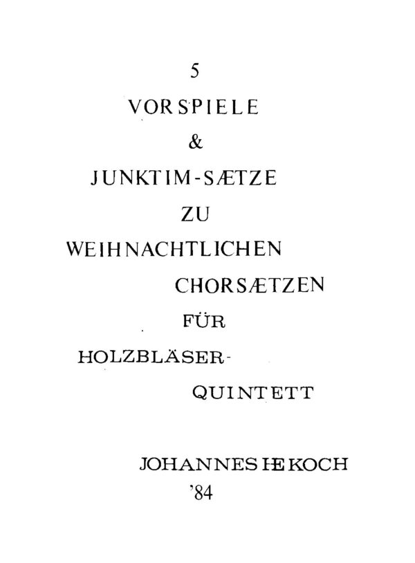 5 Vorspiele & Junktim-Sätze zu weihnachtlichen Chorsätzen für Holzbläser-Quintett