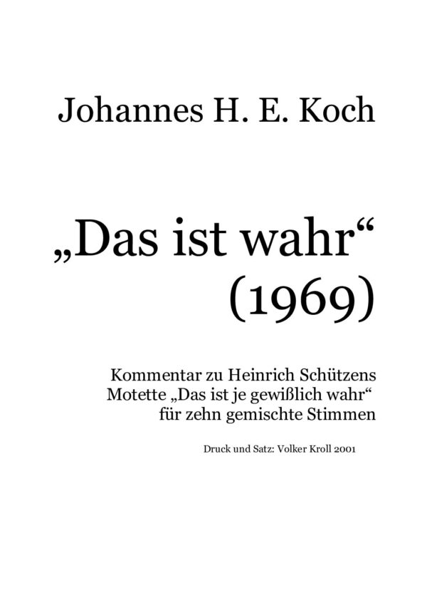 "Das ist wahr" - Kommentar zu Heinrich Schützens Motette "Das ist je gewisslich wahr" für zehn gemischte Stimmen