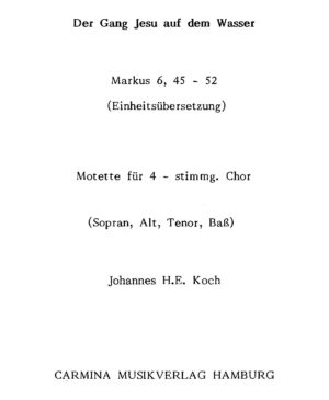 Der Gang Jesu auf dem Wasser - Markus 6, 45-52 (Einheitsübersetzung) - Motette für 4-stimmg. Chor (Sopran, Alt, Tenor, Bass)