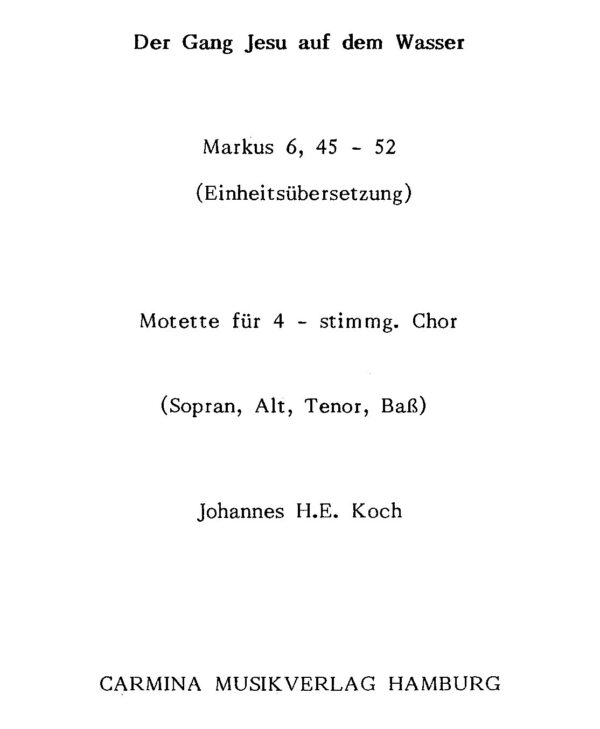 Der Gang Jesu auf dem Wasser - Markus 6, 45-52 (Einheitsübersetzung) - Motette für 4-stimmg. Chor (Sopran, Alt, Tenor, Bass)