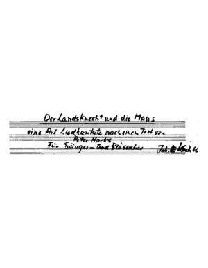 Der Landsknecht und die Maus - eine Art Liedkantate nach einem Text von Peter Hacks für Sänger- und Bläserchor