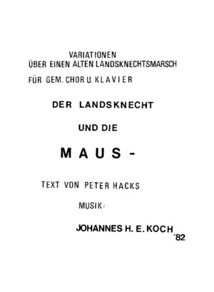 Variationen über einen alten Landsknechtsmarsch für gem. Chor u. Klavier - Der Landsknecht und die Maus