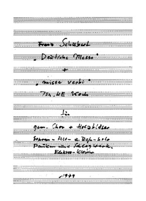 Franz Schubert - "Deutsche Messe" + "missa verbi" für gem. Chor + Holzbläser, Sopran- Alt- u. Bass-Solo, Pauken und Schlagwerk, Elektro-Klavier