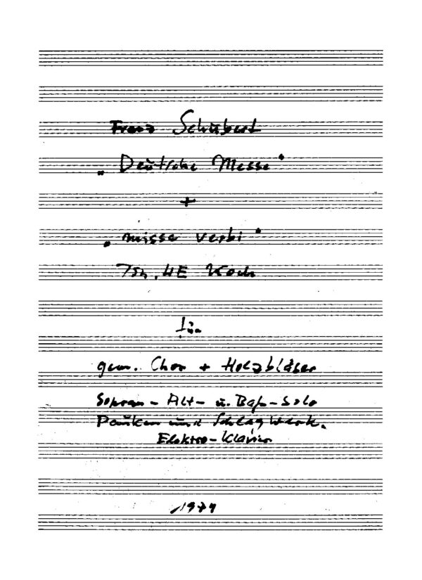 Franz Schubert - "Deutsche Messe" + "missa verbi" für gem. Chor + Holzbläser, Sopran- Alt- u. Bass-Solo, Pauken und Schlagwerk, Elektro-Klavier