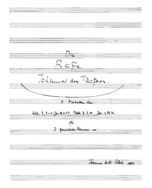 Die Rufe Johannes' des Täufers - 3 Motetten über Luk. 3, 3-6 (Jes. 40, 3-5), Matth. 3, 2,10, Joh. 1, 29,36) für 3 gemischte Stimmen
