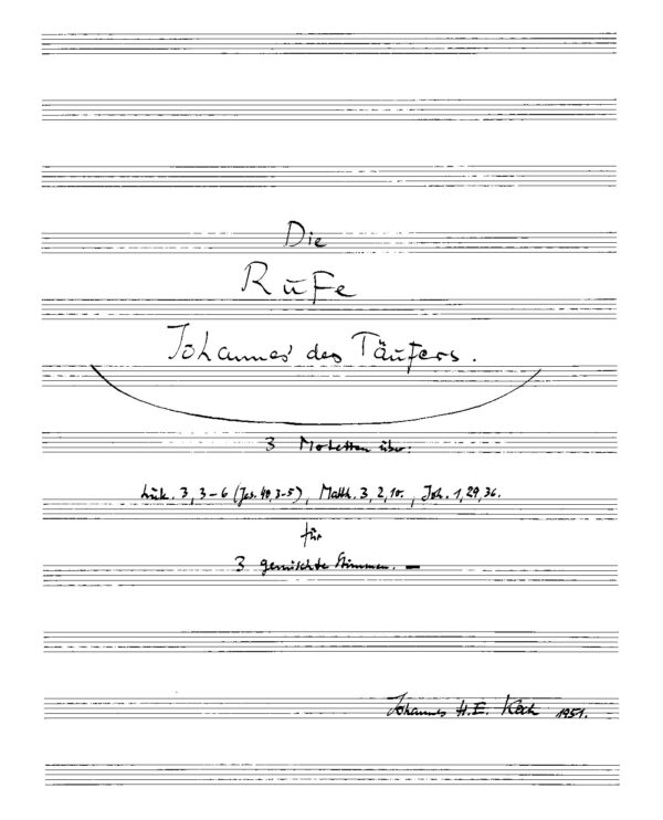 Die Rufe Johannes' des Täufers - 3 Motetten über Luk. 3, 3-6 (Jes. 40, 3-5), Matth. 3, 2,10, Joh. 1, 29,36) für 3 gemischte Stimmen