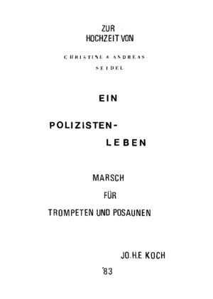 Ein Polizistenleben - Marsch für Trompeten und Posaunen