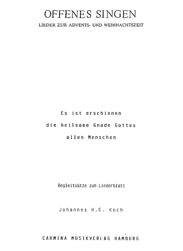 Offenes Singen - Lieder zur Advents- und Weihnachtszeit - Es ist erschienen die heilsame Gnade Gottes allen Menschen - Begleitsätze zum Liederblatt
