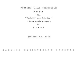 Fantasia quasi Passacaglia - Fuga über "Verleih' uns Frieden" - dona nobis pacem - für Orgel