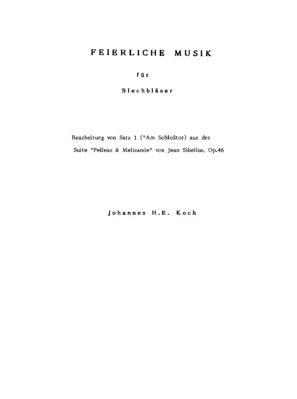 Feierliche Musik für Blechbläser - Bearbeitung von Satz 1 (Am Schlosstor) aus der Suite "Pelleas & Melisande" von Jean Sibelius, Op. 46