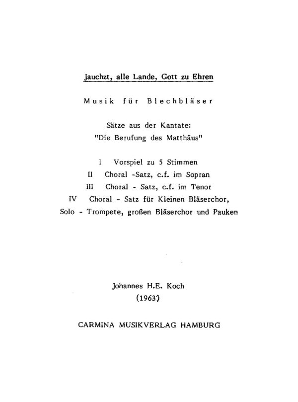 Jauchzt, alle Lande, Gott zu Ehren - Musik für Blechbläser - Sätze aus der Kantate: "Die Berufung des Matthäus"