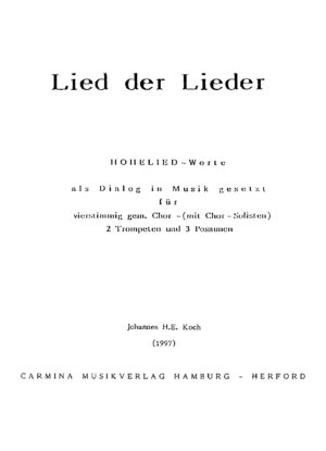 Hohelied-Worte als Dialog in Musik gesetzt für vierstimmig gem. Chor (mit Chor-Solisten), 2 Trompeten und 3 Posaunen
