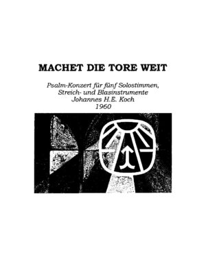 Machet die Tore weit - Psalm-Konzert für fünf Solostimmen, Streich- und Blasinstrumente