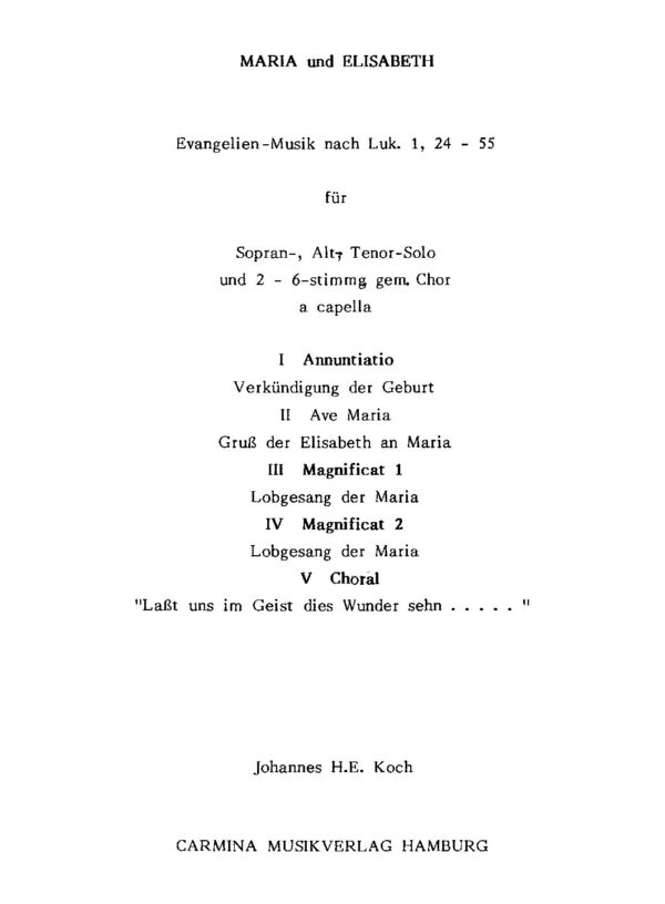 Maria und Elisabeth - Evangelien-Musik nach Luk. 1, 24-55 für Sopran-, Alt-, Tenor-Solo und 2-6-stimmg. gem. Chor a cappella