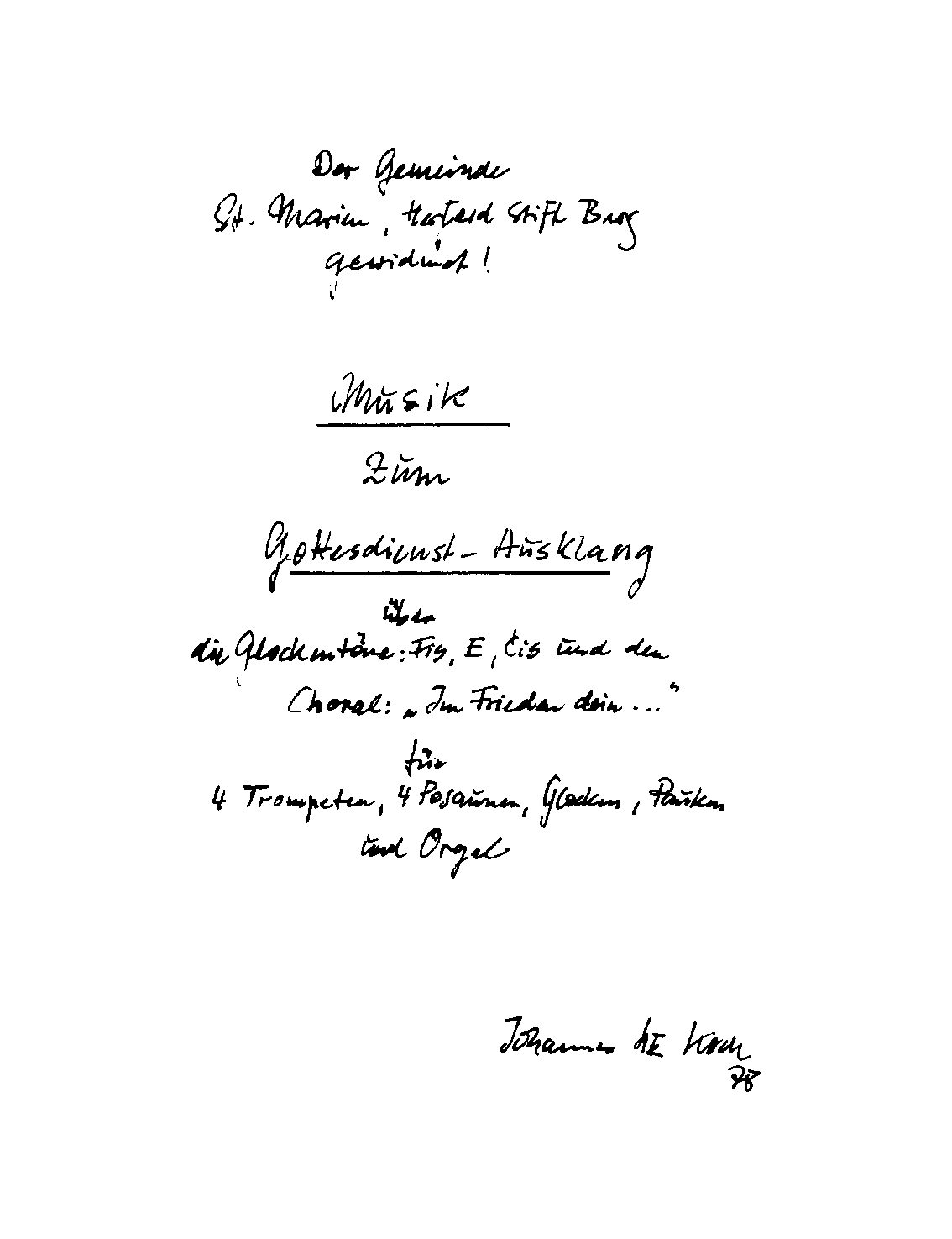 Musik zum Gottesdienst-Ausklang über die Glockentöne: Fis, E, Cis und den Choral: "In Frieden dein …" für 4 Trompeten, 4 Posaunen, Glocken, Pauken und Orgel