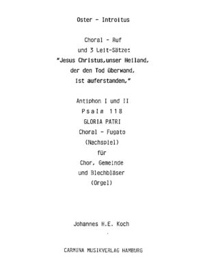 Oster-Intruitus - Choral-Ruf und 3 Leit-Sätze: "Jesus Christus, unser Heiland, der den Tod überwand, ist auferstanden" für Chor, Gemeinde und Blechbläser (Orgel)