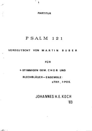 Psalm 121 verdeutscht von Martin Buber für 4-stimmigen gem. Chor und Blechbläser-Ensemble: 3 Trp., 3 Pos