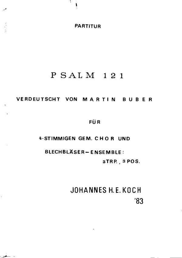 Psalm 121 verdeutscht von Martin Buber für 4-stimmigen gem. Chor und Blechbläser-Ensemble: 3 Trp., 3 Pos