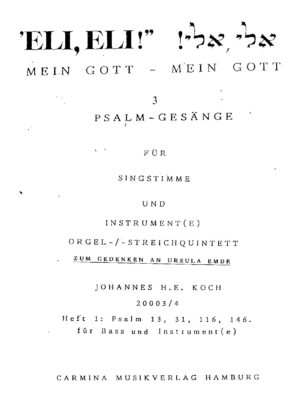 "Eli, Eli!" - Mein Gott - mein Gott - 3 Psalm-Gesänge für Singstimme und Instrument(e) - Orgel/Streichquintett