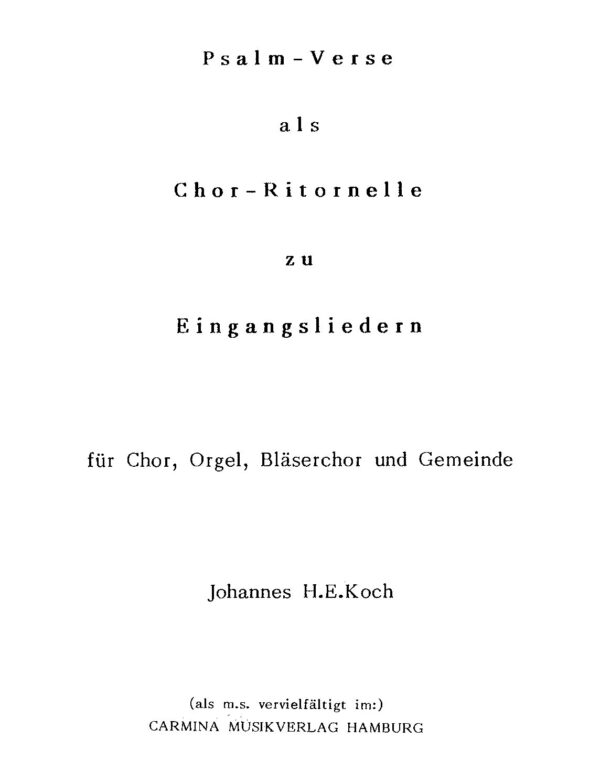 Psalm-Verse als Chor-Ritornelle zu Eingangsliedern für Chor, Orgel, Bläserchor und Gemeinde
