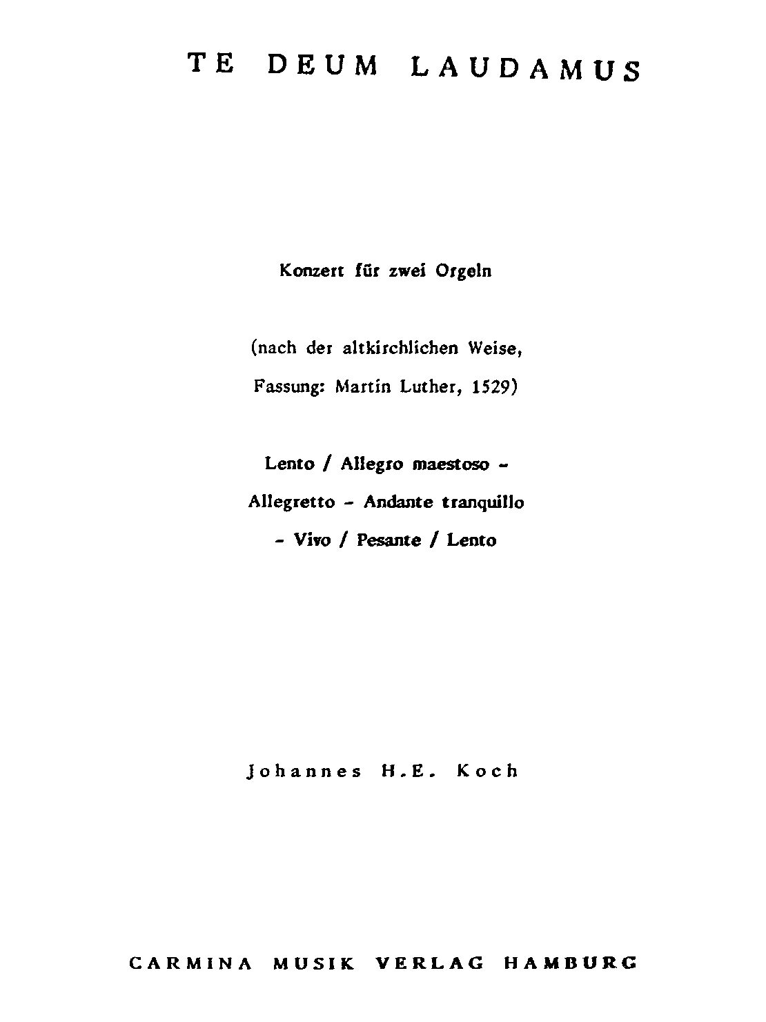 Te deum laudamus - Konzert für zwei Orgeln (nach der altkirchlichen Weise, Fassung: Martin Luther, 1529)