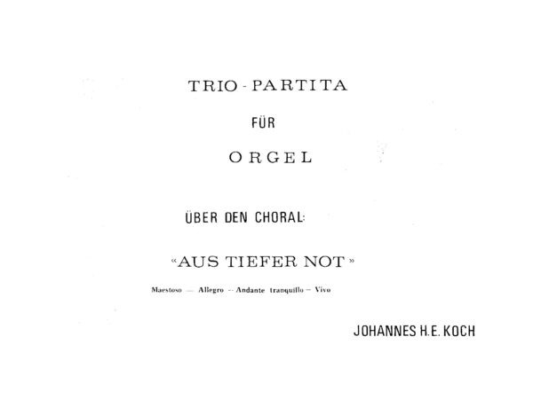 Trio-Partita für Orgel über den Choral: "Aus tiefer Not"