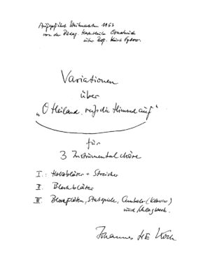 Variationen über "O Heiland, reiß die Himmel auf" für 3 Instrumentalchöre - I. Holzbläser + Streicher; II. Blechbläser; III. Blockflöten, Stabspiele, Cembalo (Klavier) und Schlagwerk