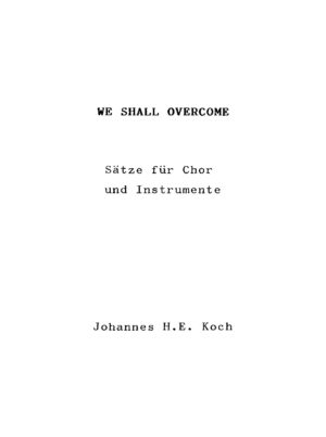 We Shall Overcome - Sätze für Chor und Instrumente